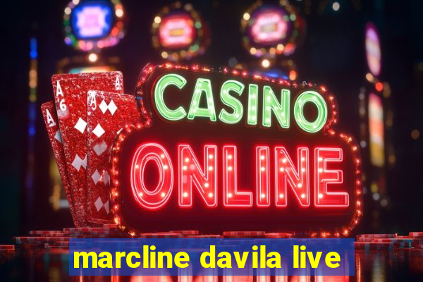 marcline davila live
